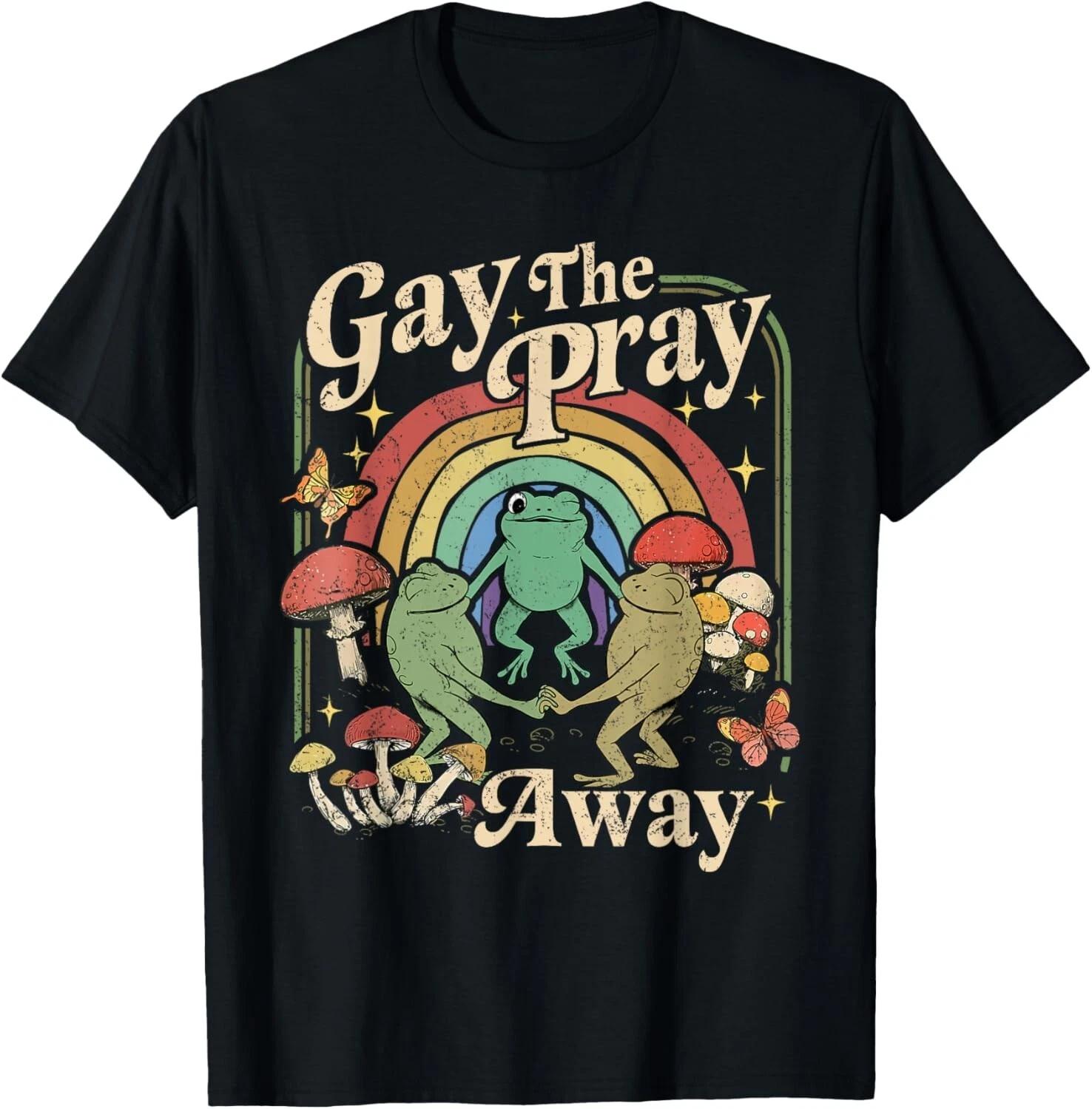 

Gay The Pray Away Rainbow Funny Meme Frogs Pride LGBTQ Gift Unisex T-Shirt M