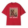 Funny Save The EnvironUnisext Eat Plastic Cat Meme T Shirt Unisex Women Fashion Humor Casual Tshirt Female Summer Short Sleeve Shirts