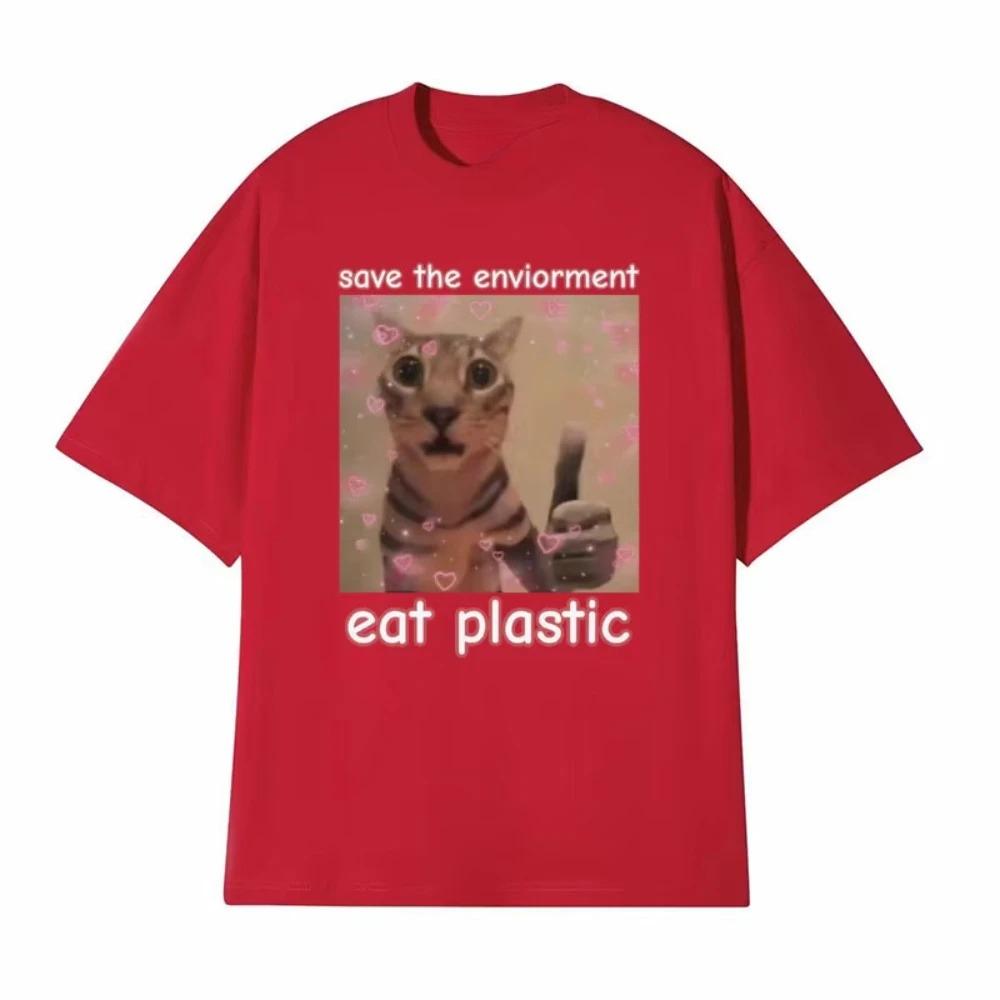 Funny Save The EnvironUnisext Eat Plastic Cat Meme T Shirt Unisex Women Fashion Humor Casual Tshirt Female Summer Short Sleeve Shirts