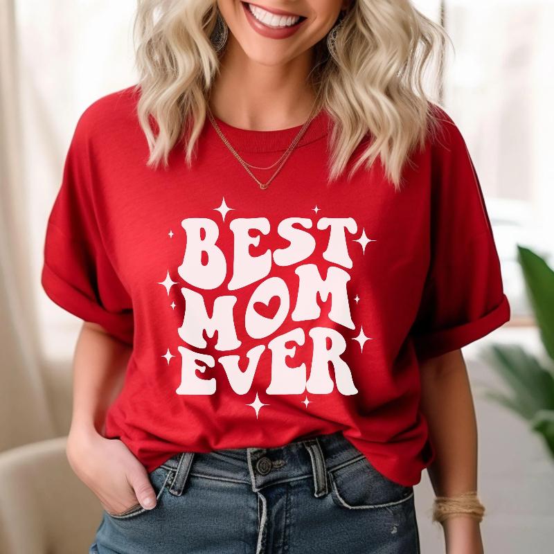 Best Mom Ever T-Shirt: Mother's Day Tee