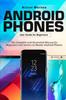 Kniha Android Phones User Guide for Beginners : The Complete and Illustrated Manual for Beginners and Seniors To Master Android Phones