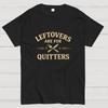 Leftovers Are for the Quitters Cotton Summer Casual Cool Loose T-Shirt