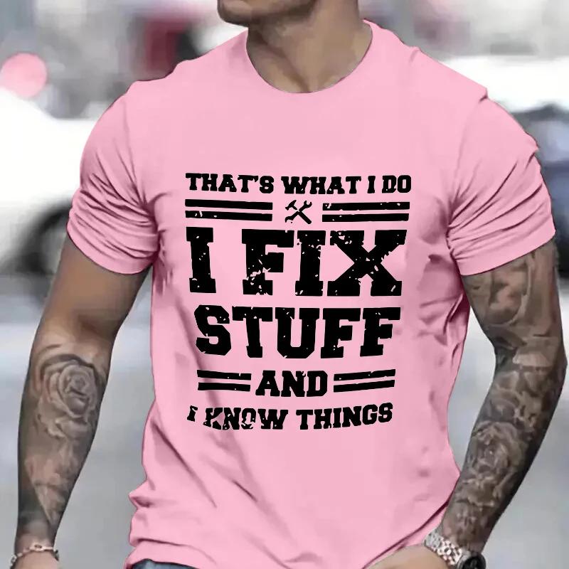 Funny Mechanic I Fix Stuff and Know Things Shirts for Men Short Sleeve Men's T-shirt Humor Mechanic T-Shirt Gift for Dad Husband
