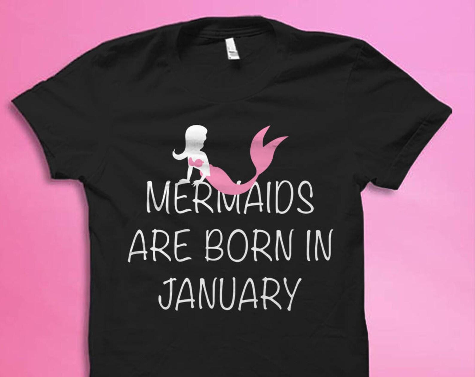 January Birthday Shirt. Mermaid Shirts. Mermaids Shirt. January Shirt. Birthday T-Shirts. January Gifts. Custom Month Shirt 3XL