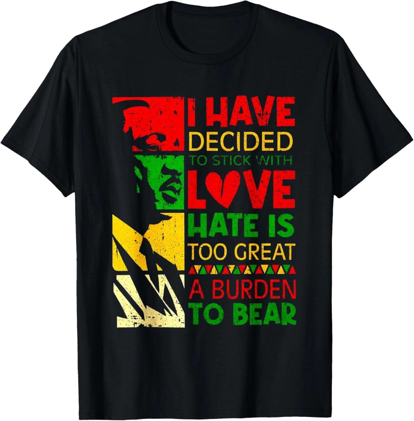 I Have Decided to Stick with Love Inspirational Quote T-Shirt 4XL