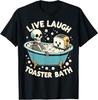 Live Laugh Toaster Bath T-Shirt