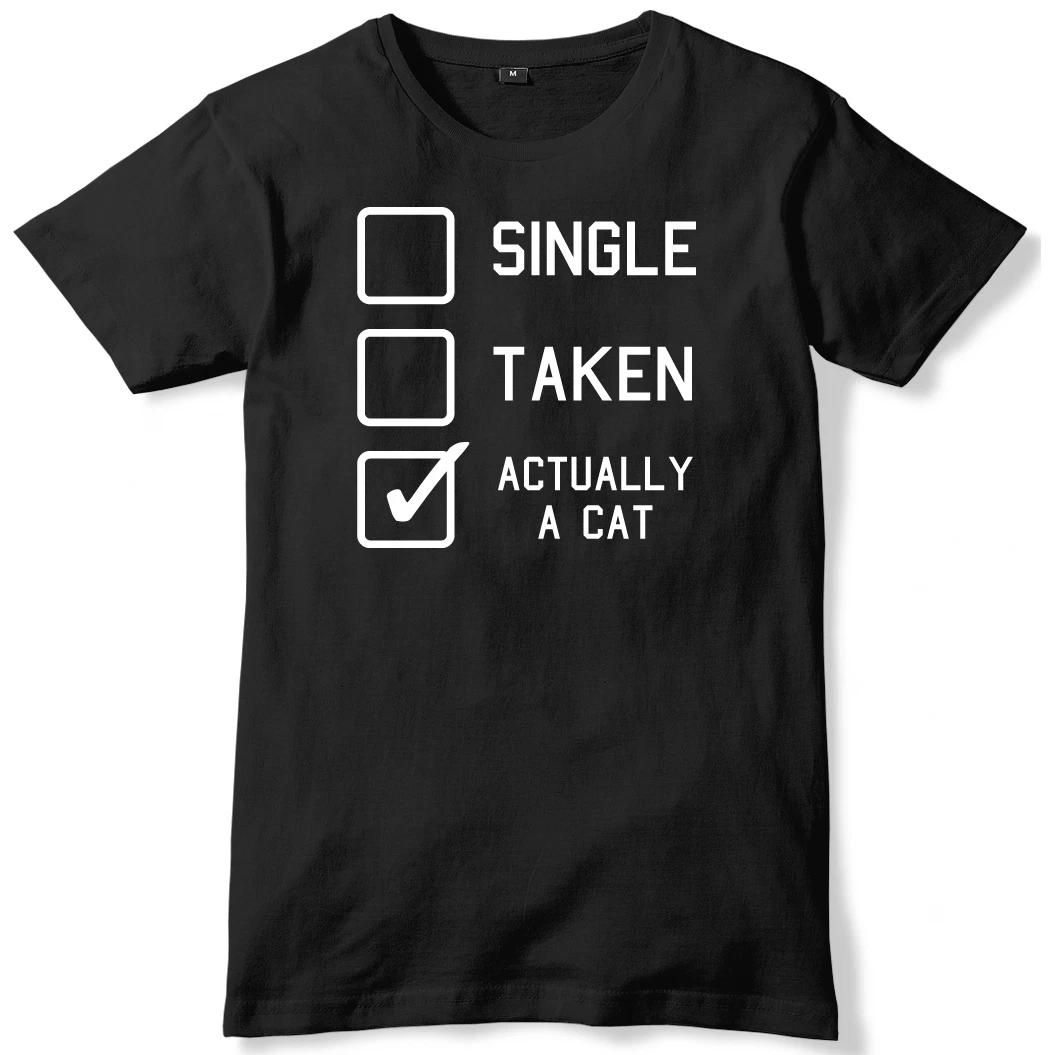Single, Taken, Actually A Cat Mens Funny Unisex T-Shirt S