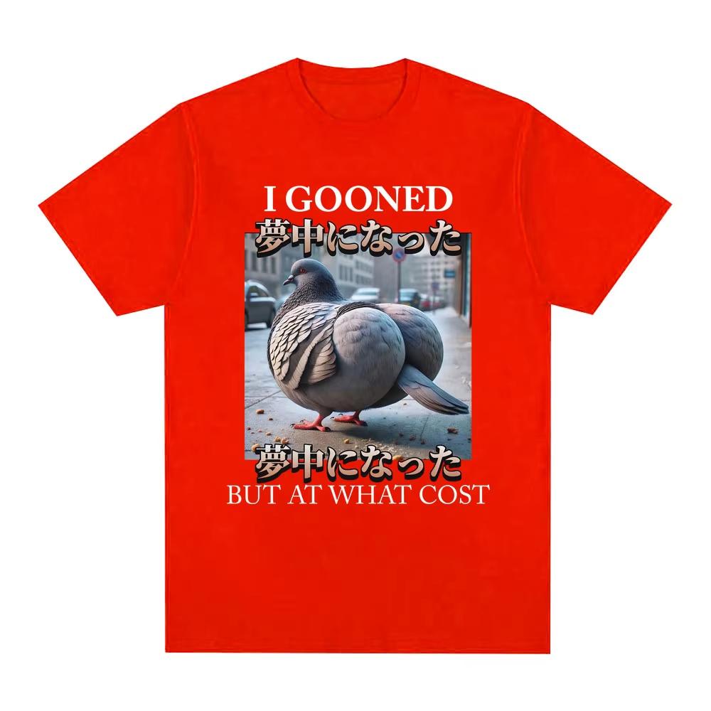

I Gooned But At What Cost Funny Pigeon Meme T-shirt Mens Women Clothing Fashion T-shirts Cotton Casual Short Sleeve Tee Shirts 4XL