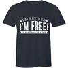 I'm Retired I'm Free To Do What My Wife Tells Me To Do - Men's T-shirt Tee Unisex T-Shirt
