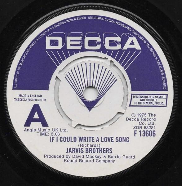 

7inch Record JARVIS BROTHERS - If I Could Write A Love Song F13606 DECCA 1975 UK Pop Used