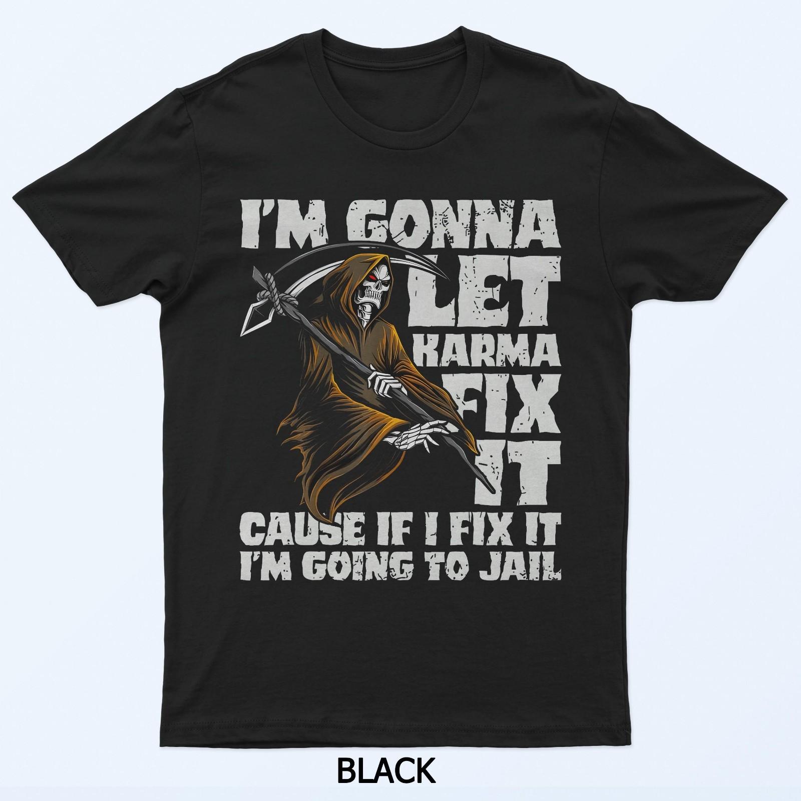 Fix It Funny Attitude Jail Threat Bold Quote T-Shirt S