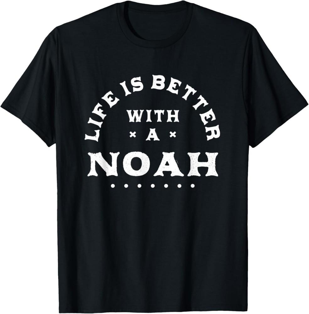 Life Is Better with a Noah Name Funny Sarcastic Nickname T-Shirt Unisex T-Shirt XXL