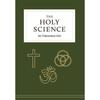 The Holy Science The Holy Science is a book of theology