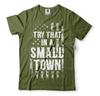 Try That In a Small Town Shirt American Flag Quote Shirt Country Music Shirt Unisex T-Shirt