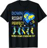 Down Right Perfect World Down Syndrome Awareness Unisex T-Shirt