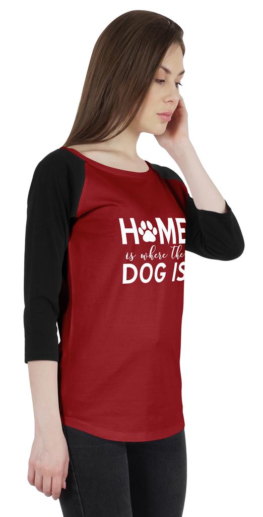 Inkmeso Women Raglan 3 4 Sleeves Tshirt    Home Is Where The Dog Is   Shirt For Dog Lover Graphic