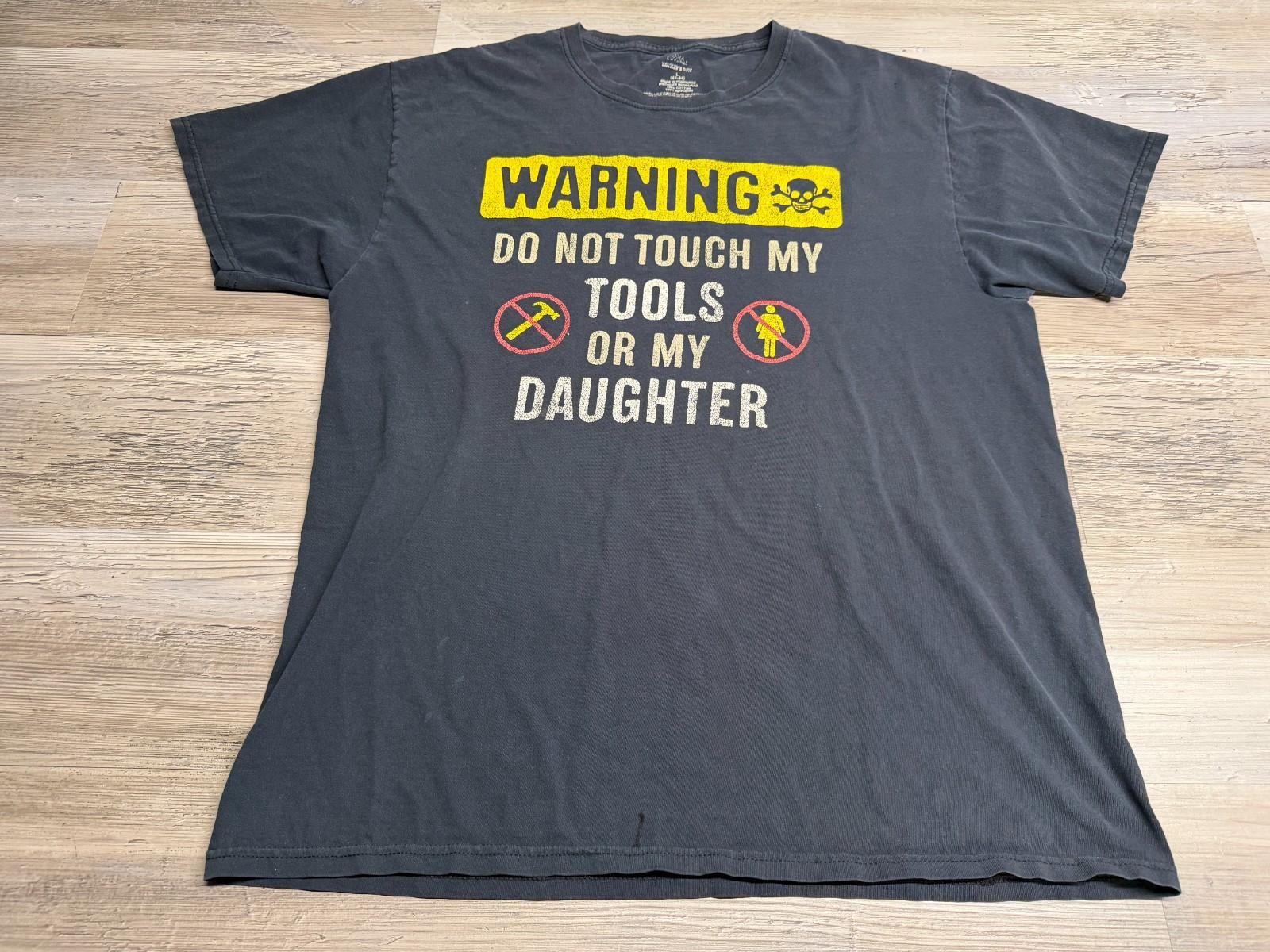 Warning Do Not Touch My Tools Or My Daughter Mens Black Graphic Tee L Dad Shirt Unisex T-Shirt L
