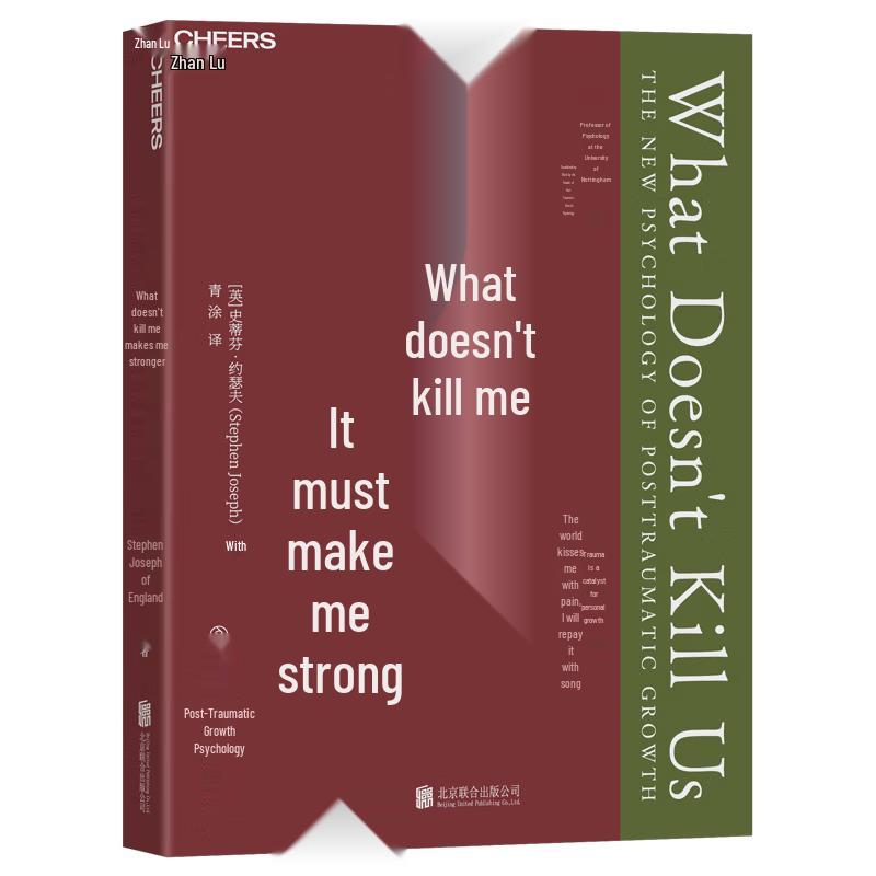 What Doesn t Kill Me Makes Me Stronger: The Psychology of Post-Traumatic Growth
