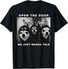 Open The Door We Just Wanna Talk Funny Chihuahua Dog Meme Unisex T‑Shirt