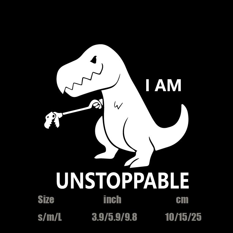 "I AM UNSTOPPABLE"Dinosaur stickers,For Car Door And Window Decoration Stickers Car Accessories decal