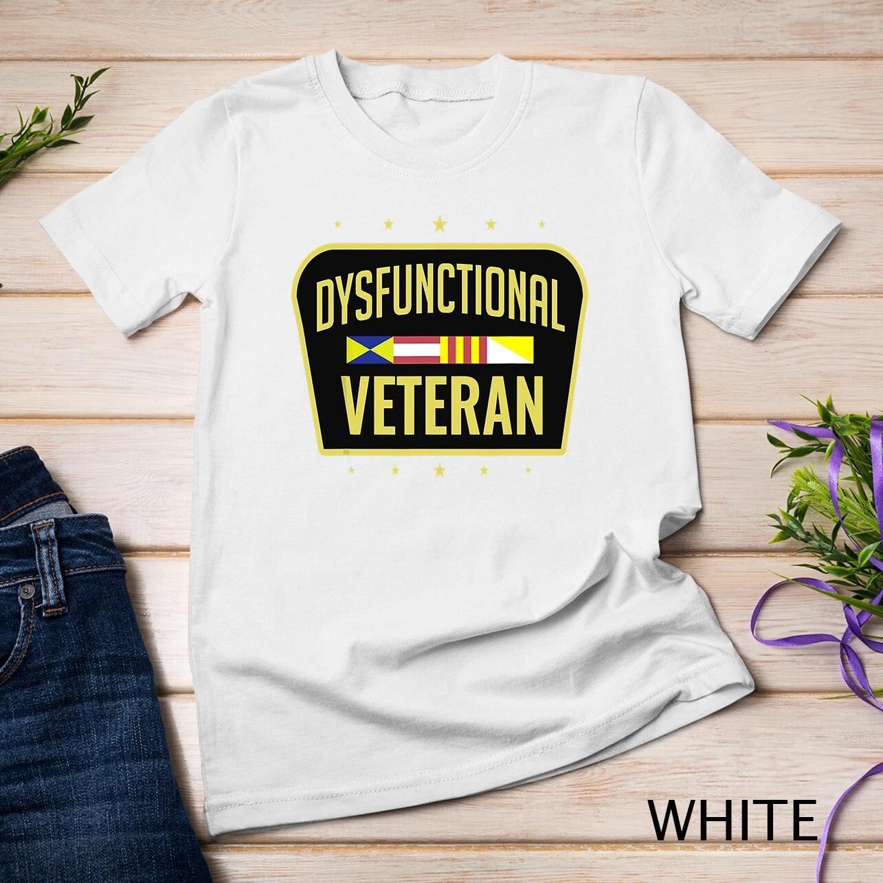 Dysfunctional Veteran Funny Veteran T-Shirt Unisex T-shirt S