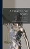 Libro A Treatise On Torts : and the Legal Remedies for Their Redress