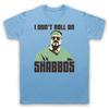 I Don't Roll On Shabbos The Big Lebowski Men's & Women's T-Shirt