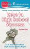 The Keys To High School Success : Get Your Homeschool High School Started Right : 6 Book