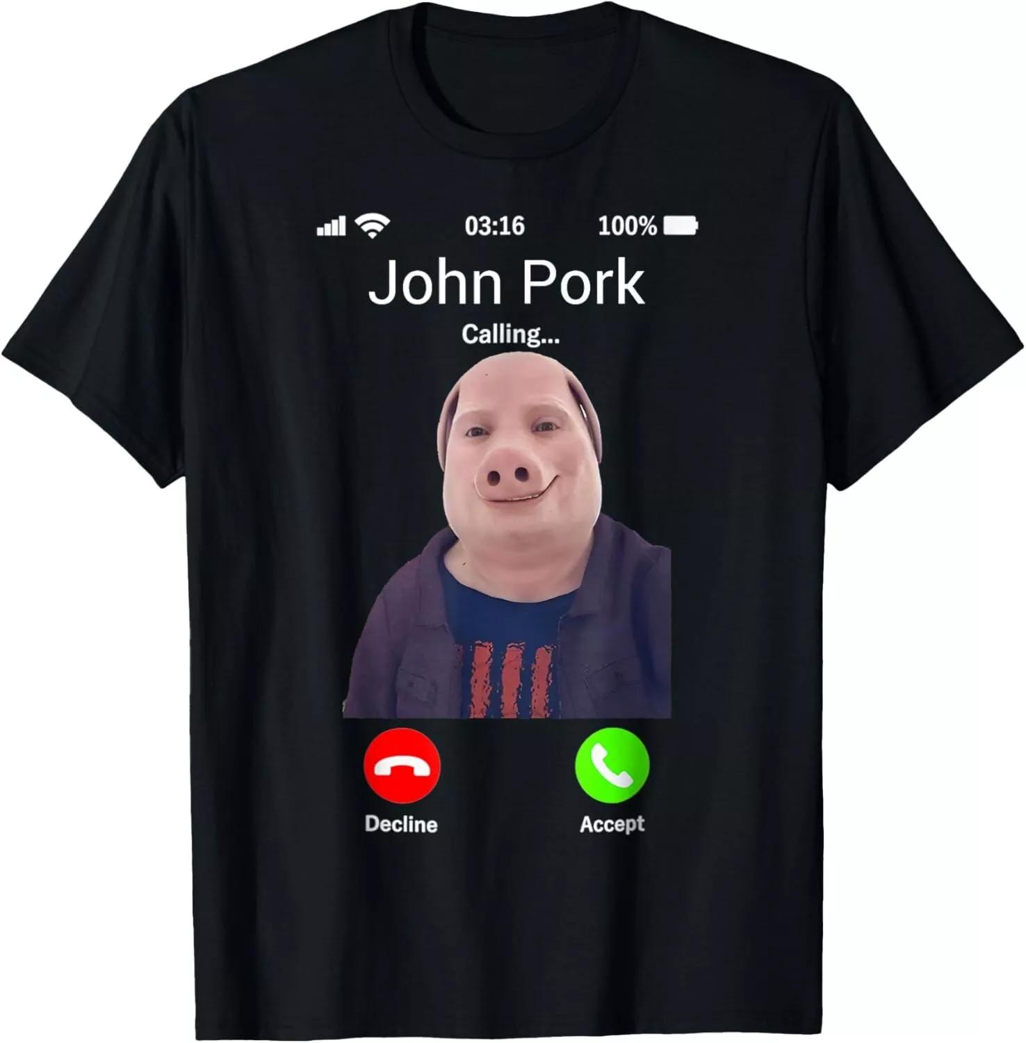 John Pork Is Calling Joke Funny Meme Graphic Men Women T-Shirt unisex T-Shirt S