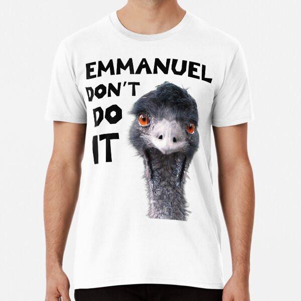 

Emmanuel Don t Do It Funny Sarcastic Cute OsT-Shirt S-5XL Best T-Shirt M