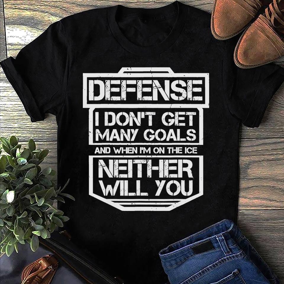Funny Hockey Defense T Shirts I Don t Get Many Goals Women T Shirts S чёрный