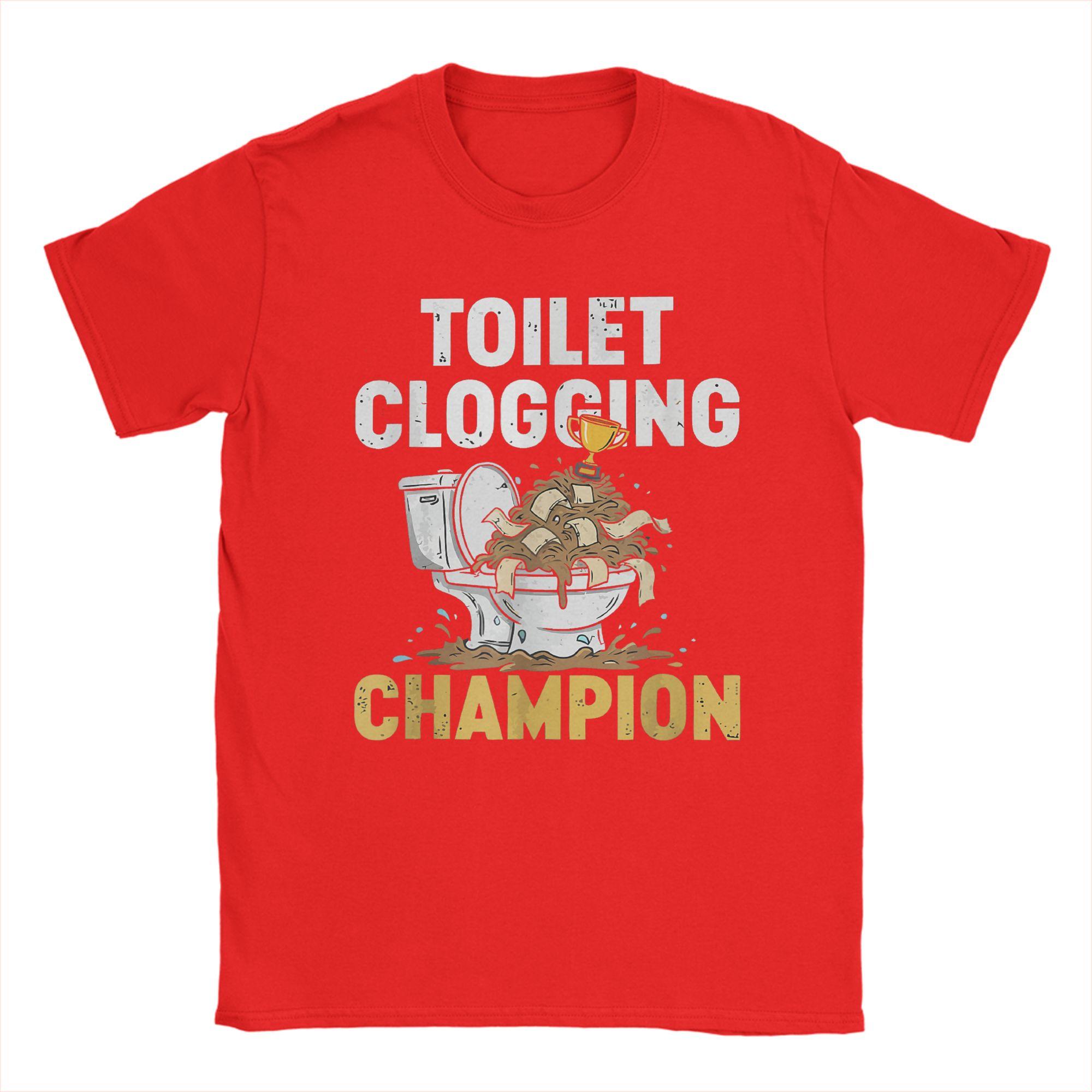 Humor Toilet Clogging Champion  TShirts Men Round Neck 100 Cotton T Shirt  Short Sleeve Tees Gift Tops S