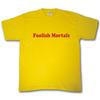 Foolish Mortals Funny Rude Super Hero Villian TShirt