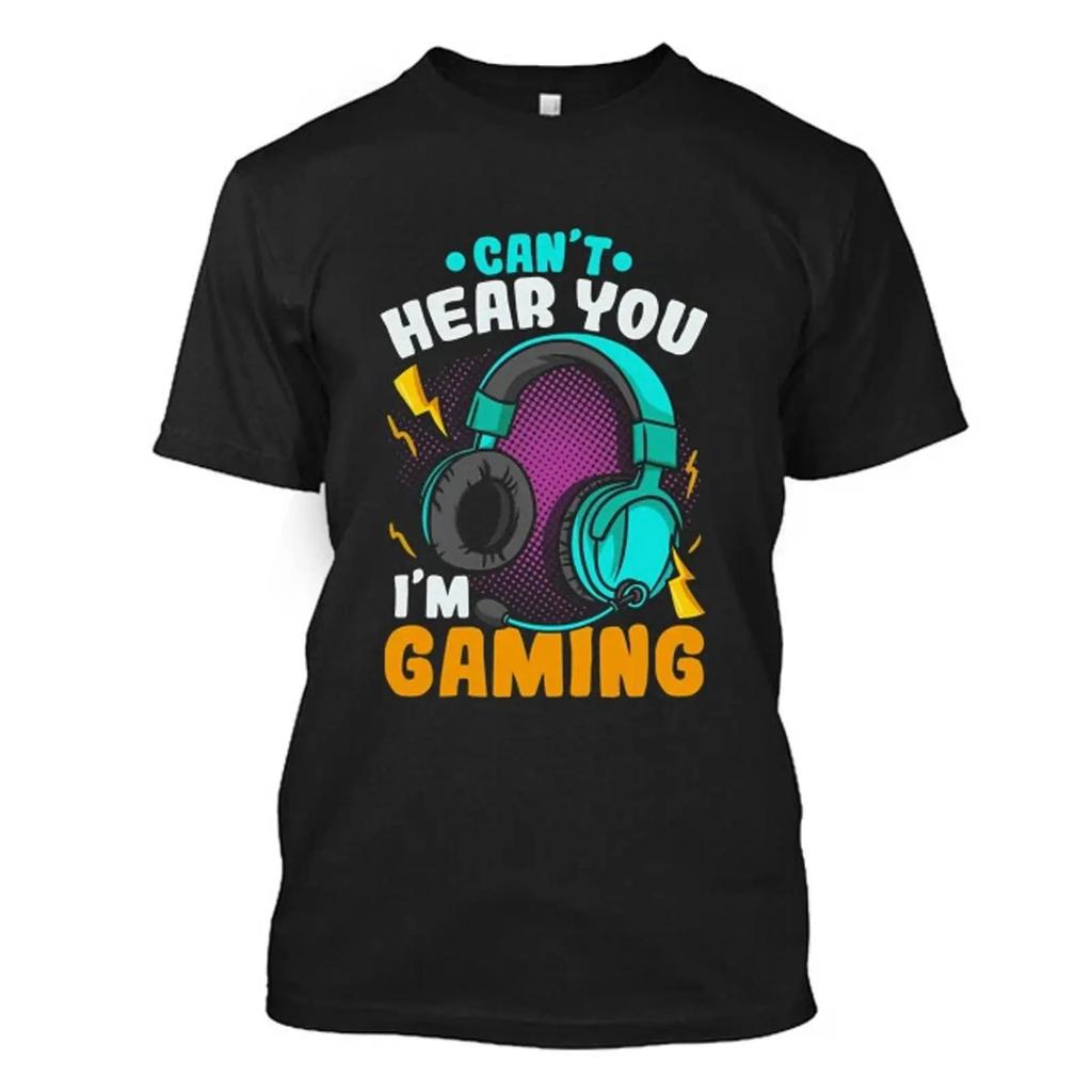 Can't Hear You I'm Gaming T Shirt Fast Shipping Comfortable Casual homme Stylish Slightly Ver