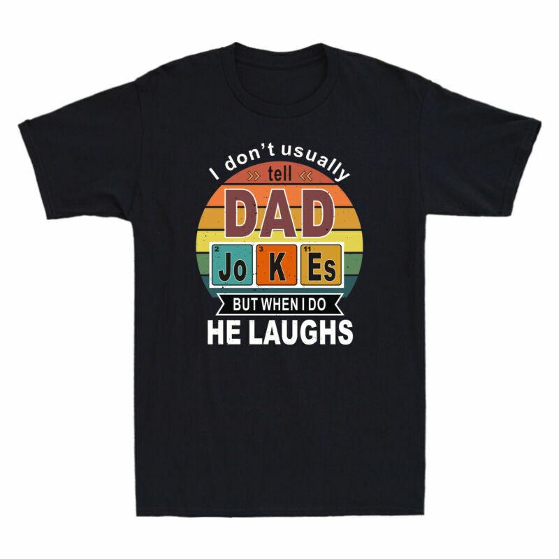 Laughs I TShirt But I Dad When Jokes Gift Funny Do Unisexs Usually Tell He Dont S