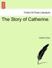 Cartea The Story of Catherine.