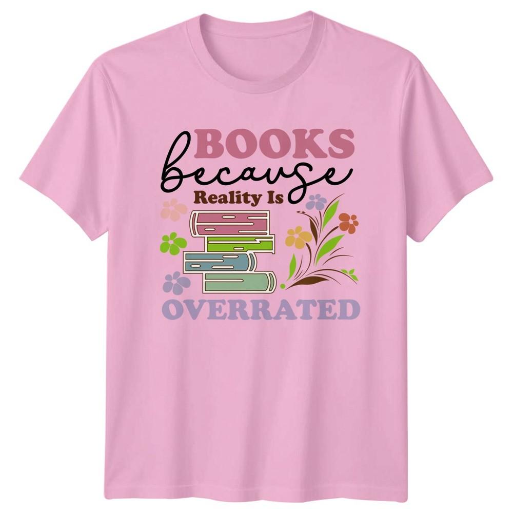 Books Because Reality Is Overrated Unisexs TShirt Retro Reading Book Lover