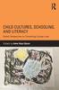 The Child Cultures, Schooling, and Literacy : Global Perspectives On Composing Unique Lives Book