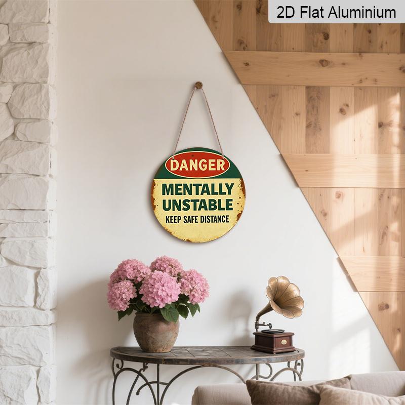 2D Flat, Funny Danger Mentally Unstable Keep Distance Metal Sign - 7.87-Inch Round Vintage Warning Label Wall Decor, Aluminum Caution Plaque for