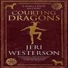 Courting Dragons by Jeri Westerson Hardback Book 9781448309870
