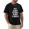 Andy Name T Shirt Im Andy Doing Andy Things Name Gift Item Tee TShirt Odor Resistant Short Sleeve Top
