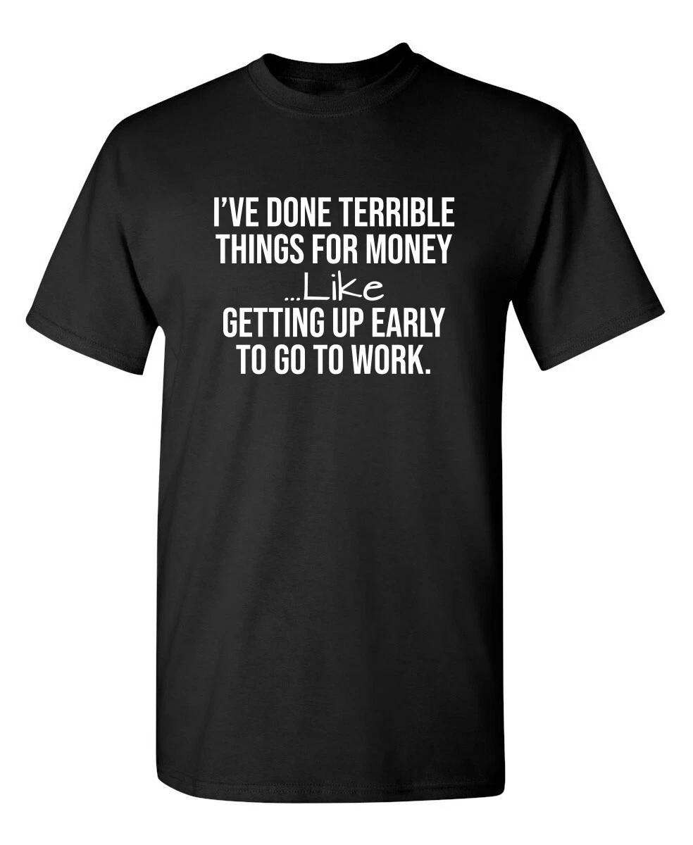 I ve Done Terrible Things For Sarcastic Humor Graphic Novelty Funny T-Shirt XL