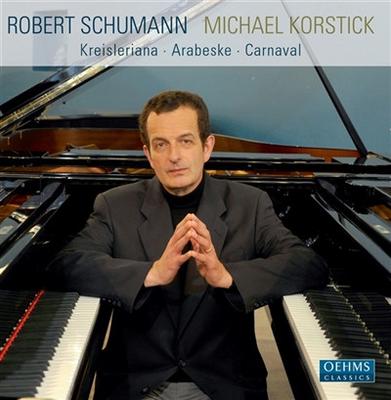 CD ROBERT SCHUMANN, MICHAEL KORSTICK - Schumann: Kreisleriana/Arabesque/Ca OC757 Oehms Classics 2010 Germany Classical Used