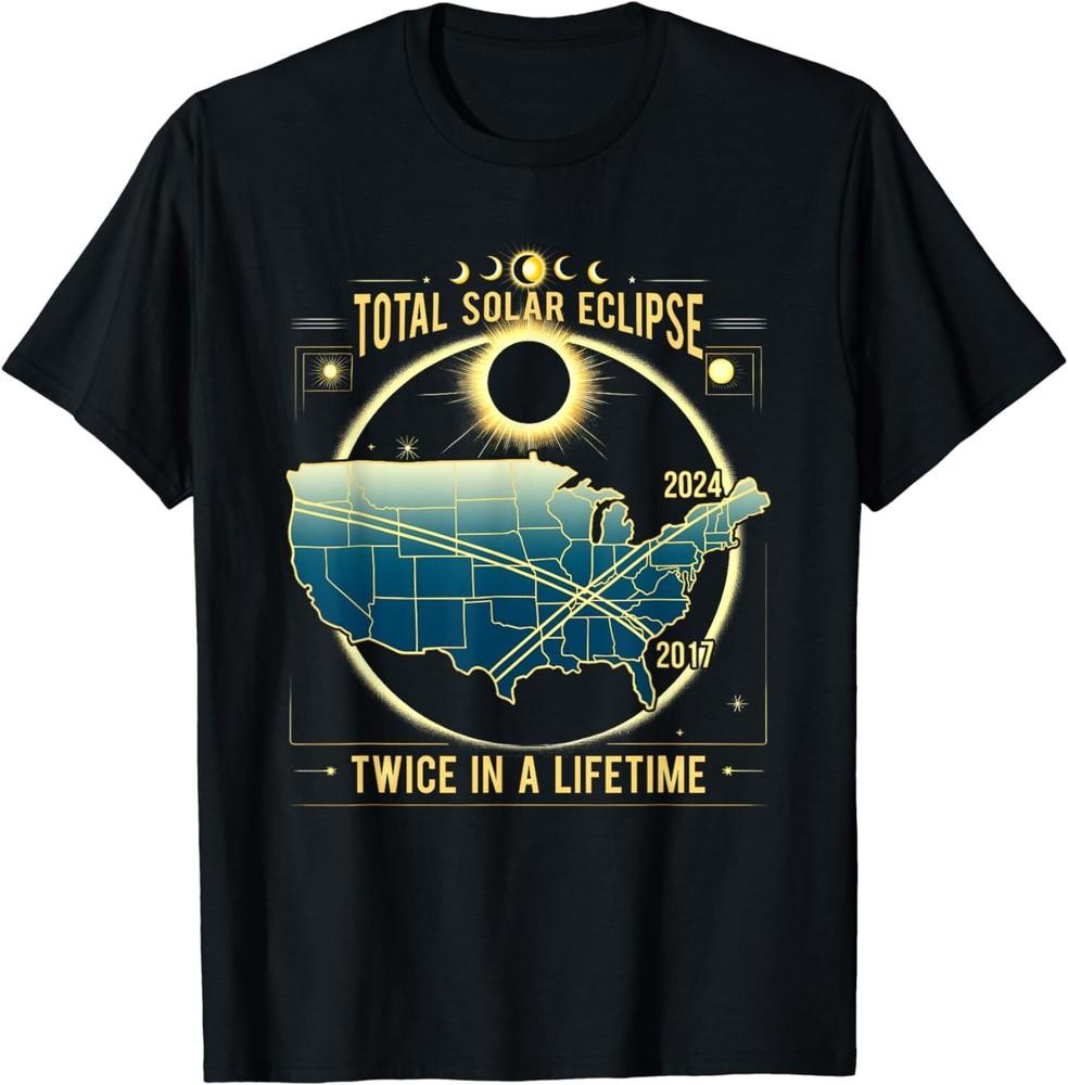 Total Solar Eclipse Twice in a Lifetime 2024 Tee Gift T-Shirt S-3XL Unisex T-Shirt XL