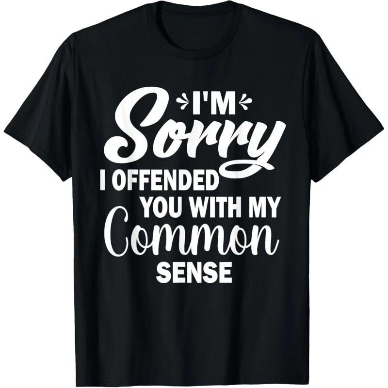 Извините, если я вас обидел своим здравым смыслом Забавная футболка с принтом Юмор Повседневная женская футболка с круглым вырезом Одежда S