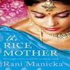 The Rice Mother by Rani Manicka Paperback Book 9781444706581