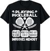 Pickleball spielen verbessert das Gedächtnis Pickleball Geschenk Unisex T-Shirt