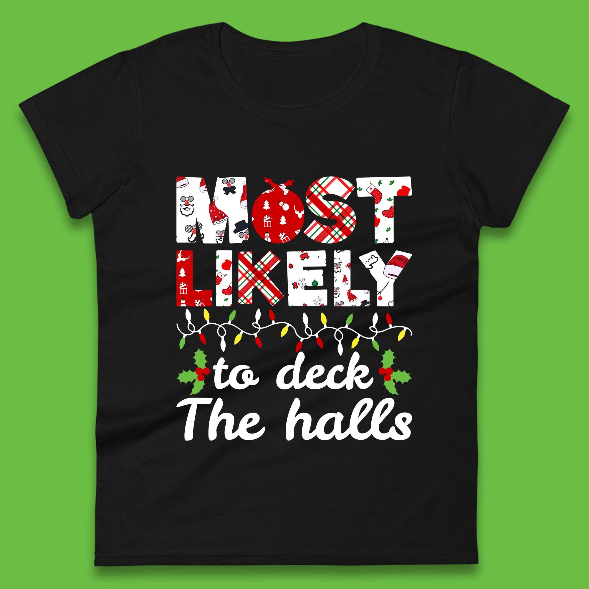 Most Likely To Deck The Halls Funny Christmas Womens T Shirt Mens Tops Tees Unisex Christmas Top M