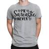 Me Sarcastic Never Funny Sarcasm Meme Joke Quote Mens Womens T-Shirts Top #TA-89