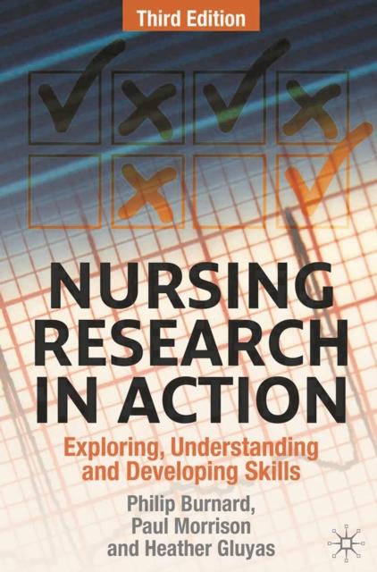 The Nursing Research In Action : Exploring, Understanding and Developing Skills Book